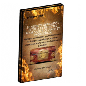 30 Secrets Africains – Rituels puissants pour la santé, la chance et la protection [L2A1]