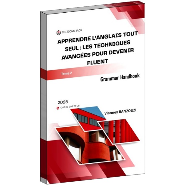 Apprendre l’anglais tout seul – Tome 2 : Techniques avancées pour devenir fluent (Grammar Handbook) [L2A5]