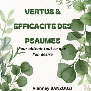 Vertus & Efficacité des Psaumes – Le Pouvoir Spirituel des Écriture [L2A3]