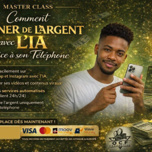 🔥 MASTER CLASS EXCLUSIVE – Gagner de l’argent avec l’IA grâce à son téléphone 📱🤖[L5A3]